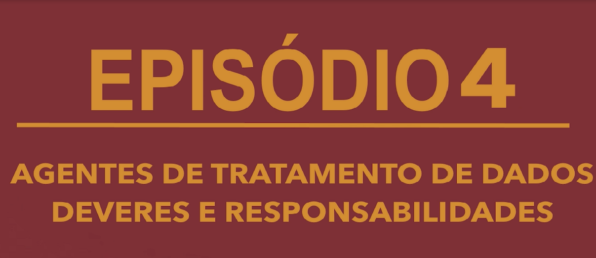 Agentes de Tratamento de Dados é o quarto vídeo sobre a LGPD