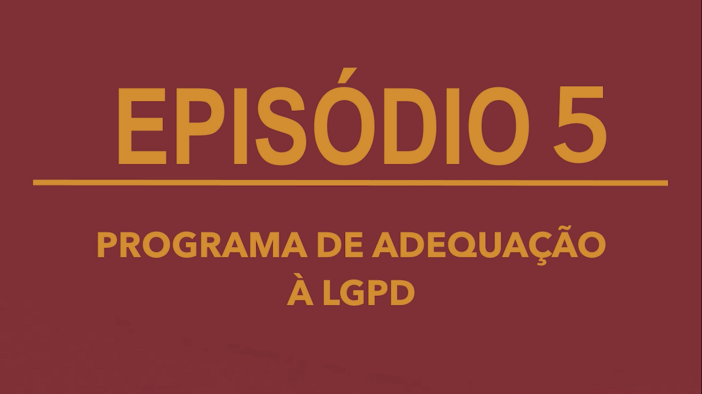 Está no ar o vídeo sobre o Programa de Adequação à LGPD