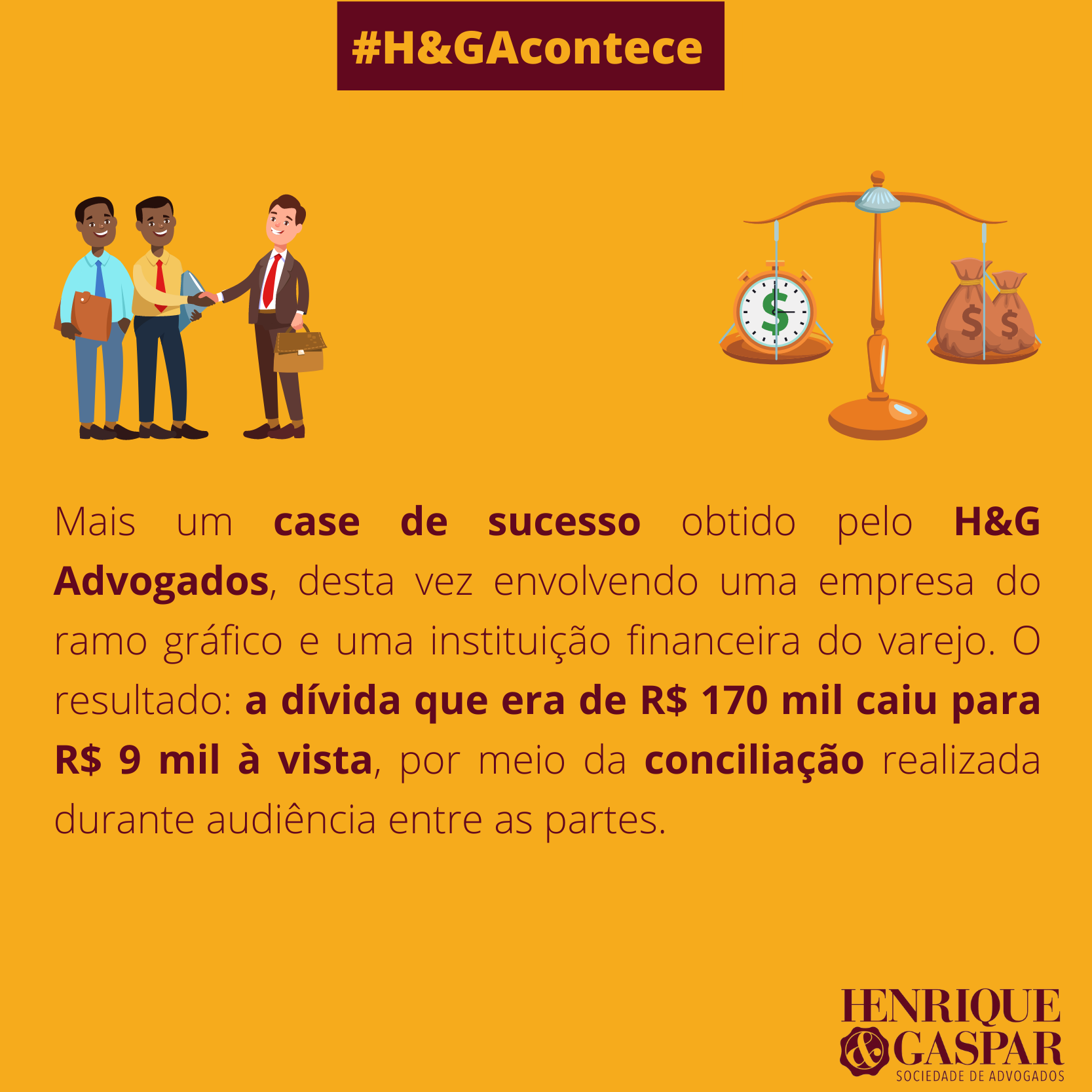 H&G reduz em 95% dívida de cliente junto ao banco