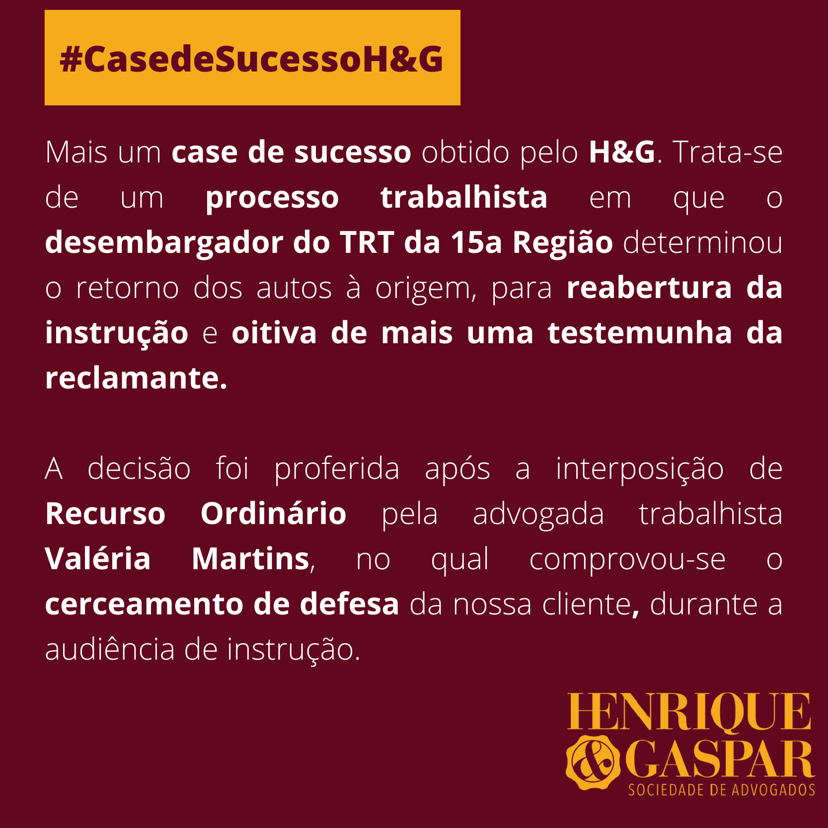 H&G alega cerceamento de defesa e juiz retorna autos para ouvir testemunha